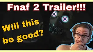 FNAF 2 Trailer!  thoughts and Breakdown!