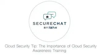 The Importance of Cloud Security Awareness Training | RKON