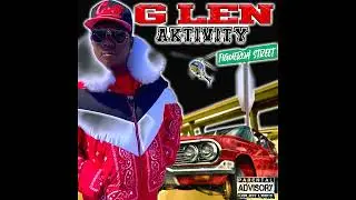 G-Len - Kant Nobody - Featuring Lil Hawk and Kei Kei