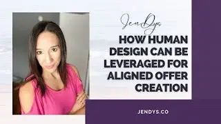 Podcast   How Human Design Can Be Leveraged For Aligned Offer Creation