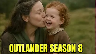 Outlander Season 8: Final Episode Release Date Confirmed for 2026
