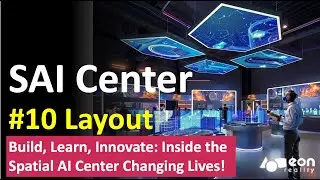 EON Spatial AI Center Layout: Build, Learn, Innovate Inside the Spatial AI Center Changing Lives!