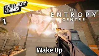 The Entropy Centre | Let's Play Ep1 | Wake Up