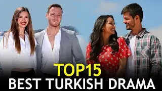Top 15 Best Turkish Drama series that are worth binge watching