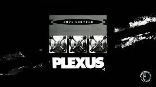 Plexus - Auto Shutter - Mix 3 [Official Video]