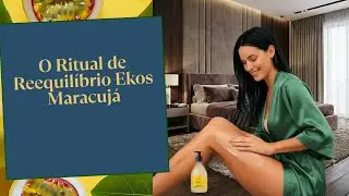 Ekos Maracuj&aacute;: O Segredo para uma Pele Macia e Cheirosa Todos os Dias!