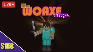Woaxe SMP Live #8 (END OF SEASON 1!!)
