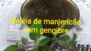 Como fazer Geléia de manjericão com gengibre