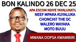 BON KALINDO 26 DECEMBER 2025 KUULURA ZOMWE ZIKUCHITIKA KU ESCOM NDIKU NEEF