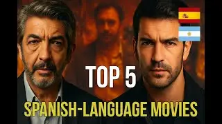 🎬Top 5 Must-Watch Spanish-Language Movies (Argentina & Spain)
