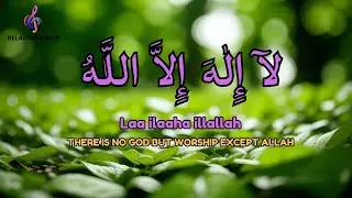 Daily Dzikir LAILAHAILLALLAH for Stress Relief Total Relaxation