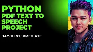 DAY 11: PYTHON PDF TEXT TO SPEECH PROJECT  | 30-DAY PYTHON PROJECT CHALLENGE