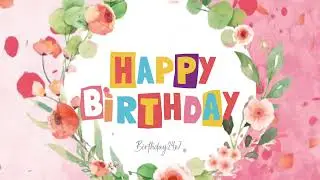 Happy Birthday Song 🎂 | Special Birthday Wishes 2026 | Happy Birthday To You #Birthday24x7