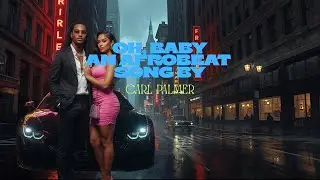 🔥 The Afrobeat Love Anthem of 2025 &ndash; &ldquo;Oh Baby&rdquo; by Carl Palmer 💃🏾🌍