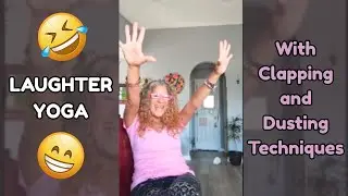 Quick Laughter Yoga Practice with Clapping and Dusting Techniques
