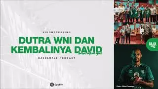 DUTRA WNI DAN KEMBALINYA DAVID, BISA APA YA? #HIGHPRESSING