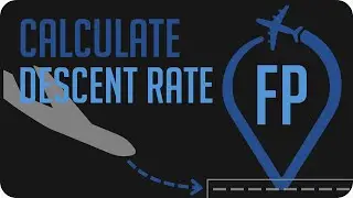 (OLD) How to calculate your descent rate | FlightPoint