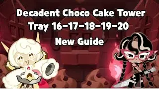 Decadent Choco Cake Tower Tray 16-17-18-19-20 Best Team New Guide I Cookie Run Kingdom