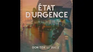 DON TOX Feat. DUC-Z &Eacute;TAT D'URGENCE