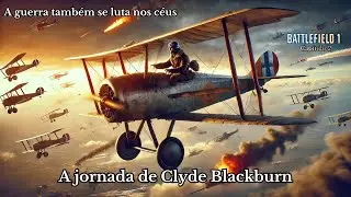 Um piloto, um avi&atilde;o e uma guerra: A jornada de Blackburn nos c&eacute;us come&ccedil;a! Cap&iacute;tulo 2 - Battlefield 1