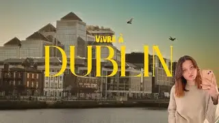 Vlog Irlande : Vivre à Dublin pendant 5 mois 🍀🇮🇪