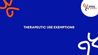 Play Clean | Therapeutic Use Exemptions