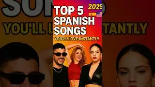Top 5 Spanish Songs You&rsquo;ll Love Instantly | Best Latin Hits