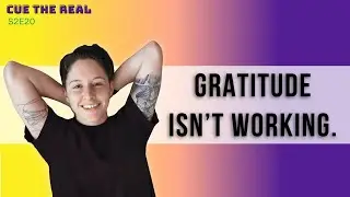 Gratitude Isn’t Working Because You’re Doing It the Safe Way (How to Get Unstuck) | S2E20