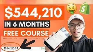$544,210 in 6 months Shopify Dropshipping | [Free Course]