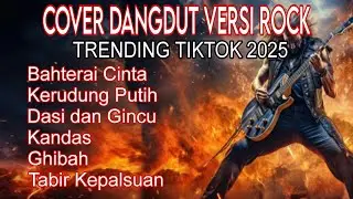 COVER DANGDUT VERSI ROCK | TRENDING TIKTOK 2025 | Bahterai Cinta Kerudung Putih Dasi & Gincu