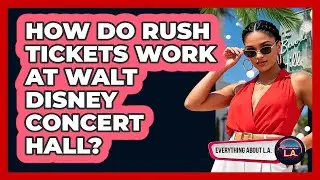 How Do Rush Tickets Work At Walt Disney Concert Hall? - Everything About LA