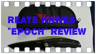 Reate Knives Epoch Review