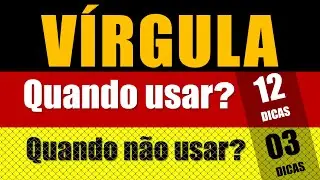 Quando usar a VÍRGULA? [AULA COMPLETA]