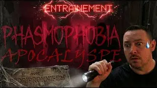 PHASMOPHOBIA entrainement a L'APOCALYPSE !