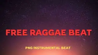 Free Reggae beat | PNG Latest Music 