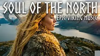SOUL OF THE NORTH | Epic Viking Music Instrumental
