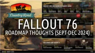 Roadmap Thoughts (Sept-Dec 2024) | Fallout 76