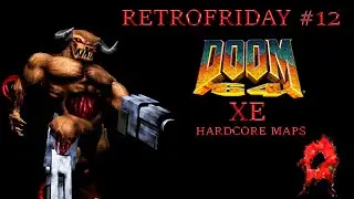 RetroFriday #12 - Doom 64 XE (Original Hardware) - Playing with cyberdemons challenge and more!