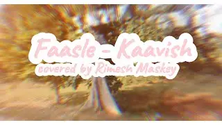 Faasle - Kaavish covered by Rimesh Maskey