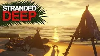ESTABLISHING CAMP! Stranded Deep Episode 1