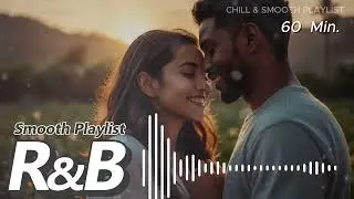 🎵 R&B Smooth 2025 Playlist No. 27 | 60 Min. Long Play 🎶