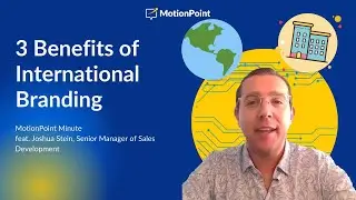 3 Benefits of International Branding - MotionPoint Minute