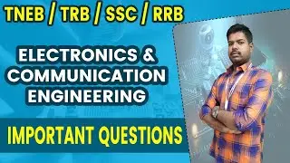TNEB / TRB / SSC / RRB Exam : Electronics & Communication Engineering Important Questions_ Class 2