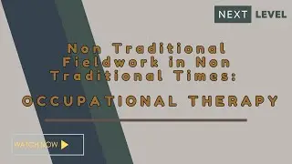 Non Traditional Fieldwork in Non Traditional Times: Occupational Therapy
