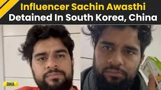 Youtuber Sachin Awasthi Detained In South Korea & China For 38 Hours 'Treated Like Criminals'