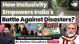 Disaster Resilience for All: India's Commitment to Inclusive Disaster Management | Pub AD Optional