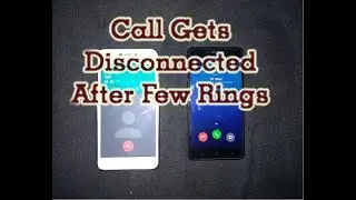 Phone call gets disconnected after few rings