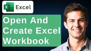How To Open And Create A New Workbook In Microsoft Excel [2026 Guide]