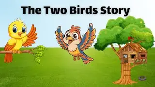 The Two Birds | English story for kids with moral | Short Story with Lesson