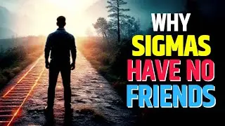 12 Brutal Truth About Why Sigma Males Walk Alone | Stoicism | High Value Man | @thepsychignition 